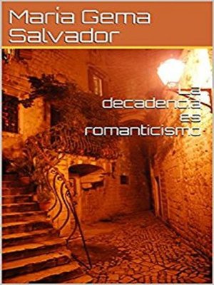 cover image of La decadencia es romanticismo